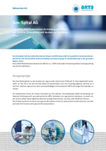 Referenzbericht  See-Spital AG «Im Jahre 2011 fusionierten die bislang unabhängigen Spitäler Zimmerberg und Sanitas zur SeeSpital AG.»