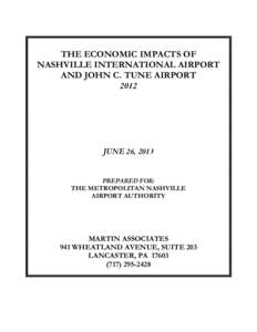THE ECONOMIC IMPACTS OF NASHVILLE INTERNATIONAL AIRPORT AND JOHN C. TUNE AIRPORTJUNE 26, 2013
