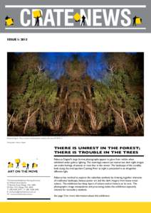 CRATE NEWS ISSUE 1: 2013 Rebecca Dagnall There is unrest in the forest; there is trouble in the trees #[removed]Photographer Rebecca Dagnall