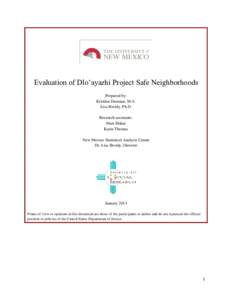 Evaluation of Dlo’ayazhi Project Safe Neighborhoods Prepared by: Kristine Denman, M.A. Lisa Broidy, Ph.D. Research assistants: Matt Malan