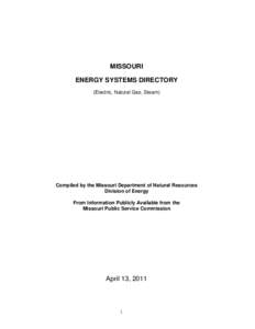 MISSOURI ENERGY SYSTEMS DIRECTORY (Electric, Natural Gas, Steam) Compiled by the Missouri Department of Natural Resources Division of Energy