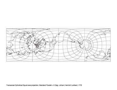 Transverse Cylindrical Equal-area projection; Standard Parallel = 0 Deg.; Johann Heinrich Lambert; 1772   