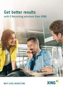 Get better results with E-Recruiting solutions from XING Preface Dear readers, XING is a careers network platform for business professionals and innovative recruiting. With its full range of