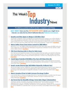 January 15, 2016  BUSY WEEK? Here are the TOP INDUSTRY NEWS stories you might have missed, as selected by DCAT Editorial Director Patricia Van Arnum. 1. Baxalta and Shire Agree to Merge in $32 Billion Deal The boards