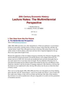 20th Century Economic History:  Lecture Notes: The Multimillennial Perspective J. Bradford DeLong U.C. Berkeley, WCEG, and NBER