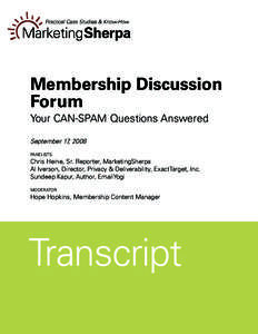 Membership Discussion Forum Your CAN-SPAM Questions Answered September 17, 2008 PANELISTS: