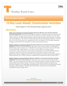 Construction Update  10 Day Look Ahead: Construction Activities Friday August 21, 2015 through Sunday August 30, 2015 Special Notices: Daily Lane Closures of Fremont Street (Between Mission and Howard Streets)