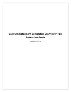 Gainful Employment Completers List Viewer Tool Instruction Guide Updated 1. NSLDS Gainful Employment Completers List Viewer Introduction The Department of Education creates a Gainful Employment (GE) Completers 