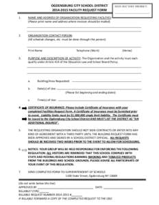OGDENSBURG CITY SCHOOL DISTRICT[removed]FACILITY REQUEST FORM 1. NAME AND ADDRESS OF ORGANIZATION REQUESTING FACILITIES: (Please print name and address where invoices should be mailed)