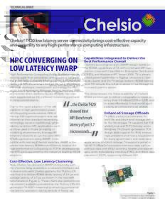 TECHNICAL BRIEF  Chelsio® T420 low latency server connectivity brings cost-effective capacity and versatility to any high-performance computing infrastructure.  HPC CONVERGING ON
