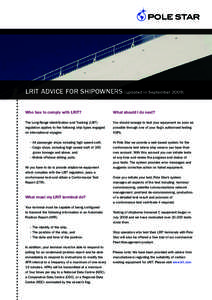 LRIT ADVICE FOR SHIPOWNERS (updated in SeptemberWho has to comply with LRIT? What should I do next?  The Long-Range Identification and Tracking (LRIT)