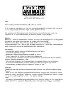 P O   B o x    ,   S e a t t l e ,   W A   w w w. a fa ­ o n l i n e . o r g   ­   ( 2 0 6 )   2 27 ­ 575 2 Hello! Thank you for your interest in interning with Action for Animals. 