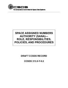SPACE ASSIGNED NUMBERS AUTHORITY (SANA)— ROLE, RESPONSIBILITIES, POLICIES, AND PROCEDURES  DRAFT CCSDS RECORD