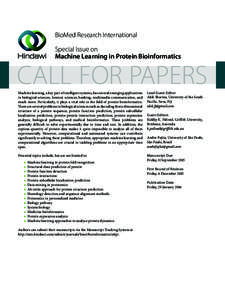 BioMed Research International Special Issue on Machine Learning in Protein Bioinformatics CALL FOR PAPERS Machine learning, a key part of intelligent systems, has several emerging applications