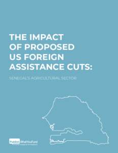 THE IMPACT OF PROPOSED US FOREIGN ASSISTANCE CUTS: SENEGAL’S AGRICULTURAL SECTOR