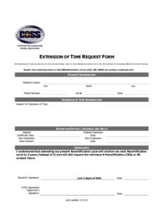EXTENSION OF TIME REQUEST FORM AN EXTENSION OF TIME ALLOWS YOU TO ADD AN ADDITIONAL YEAR TO YOUR RECERTIFICATION CYCLE FOR THE PURPOSE OF OBTAINING CEUS OR CONTACT HOURS. SUBMIT THIS COMPLETED FORM TO THE COSS DEPARTMENT