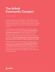 The Airbnb Community Compact Airbnb is a people-to-people platform—of the people, by the people and for the people—that was created during the Great Recession to help people around the world use what is typically the
