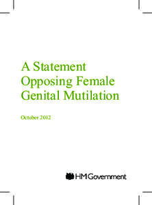 A Statement Opposing Female Genital Mutilation October 2012  Female Genital Mutilation (FGM) is