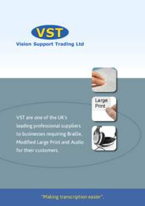 Large Print VST are one of the UK’s leading professional suppliers to businesses requiring Braille,