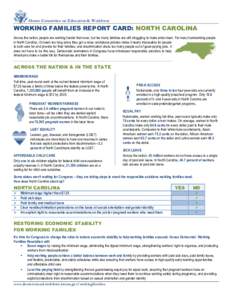 House Committee on Education & Workforce  WORKING FAMILIES REPORT CARD: NORTH CAROLINA Across the nation, people are working harder than ever, but too many families are still struggling to make ends meet. For many hardwo