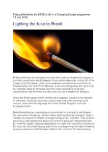 First published by the ESRC’s UK in a Changing Europe programme 13 July 2016 Lighting the fuse to Brexit  British politicians do not expect to have their actions dictated by clauses in
