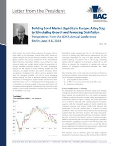 Letter from the President Building Bond Market Liquidity in Europe: A Key Step to Stimulating Growth and Reversing Disinflation Perspectives from the ICMA Annual Conference Berlin, June 4-6, 2014