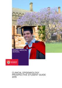 SYDNEY MEDICAL SCHOOL CLINICAL EPIDEMIOLOGY PROSPECTIVE STUDENT GUIDE 2015