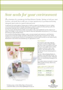 Sow seeds for your environment As a thankyou for considering the Royal Botanic Garden, Sydney to hold your next function, we would like to offer you a unique opportunity to purchase exclusively designed seed cards at a s