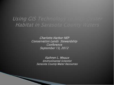 Using GIS Technology to Map Oyster Habitat in Sarasota County Waters