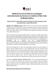 Medical Council of India to investigate advertisements by doctors in violation of the Code of Medical Ethics Advises ASCI to report State-wise list of doctors to take necessary action and seeks help to report fake doctor