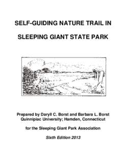 SELF-GUIDING NATURE TRAIL IN SLEEPING GIANT STATE PARK Prepared by Daryll C. Borst and Barbara L. Borst Quinnipiac University; Hamden, Connecticut for the Sleeping Giant Park Association