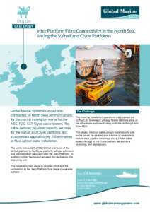 Oil & Gas CASE STUDY Inter Platform Fibre Connectivity in the North Sea, linking the Valhall and Clyde Platforms