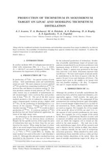 PRODUCTION OF TECHNETIUM IN MOLYBDENUM TARGET ON LINAC AND MODELING TECHNETIUM DISTILLATION A. I. Azarov, V. A. Bocharov∗, M. A. Dolzhek, A. S. Zadvorny, D. A. Kaplij, A. S. Lyashenko, V. A. Tsymbal National Science Ce