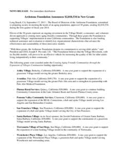 NEWS RELEASE - For immediate distribution  Archstone Foundation Announces $2,018,534 in New Grants Long Beach, CA, September 17, 2013 – The Board of Directors of the Archstone Foundation, committed to preparing society