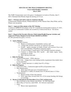 MINUTES OF THE 392nd COMMISSION MEETING Texas Animal Health Commission June 9, 2015 The TAHC Commissioners met in the agency’s headquarters in Austin on Tuesday, June 9, 2015. Chairman Ernie Morales began the meeting a