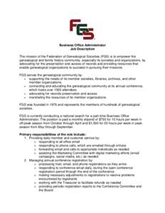 Business Office Administrator Job Description The mission of the Federation of Genealogical Societies (FGS) is to empower the genealogical and family history community, especially its societies and organizations, by advo