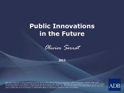 Public Innovations in the Future Olivier Serrat 2013