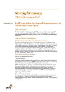 Straight away IFRS bulletin from PwC 26 September 2014 IASB concludes the Annual Improvements to IFRSs 2012–2014 Cycle