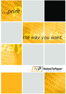 Why NotesToPaper? NotesToPaper ...print the way you want. Optimal, yet complex print output NotesToPaper lets you use a wide range of