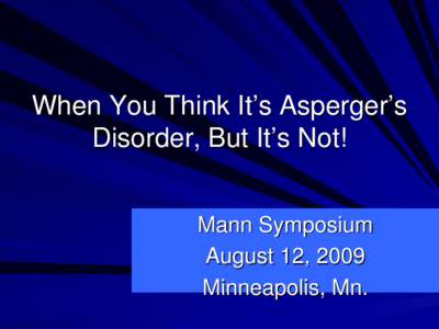 When You Think It’s Asperger’s Disorder, But It’s Not!