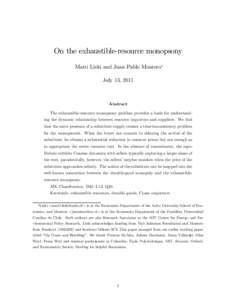 On the exhaustible-resource monopsony Matti Liski and Juan-Pablo Montero∗ July 13, 2011 Abstract The exhaustible-resource monopsony problem provides a basis for understanding the dynamic relationship between resource i
