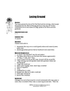 Losing Ground Overview This lesson presents the story of the Dust Bowl and two activities, which simply demonstrate how the effects of farming practices in the early 20th Century contributed to severe soil erosion of a l