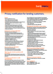 Privacy notification for lending customers. Outline This Privacy Notification sets out: •	why we collect and use your information •	how we collect and use your information •	what happens if you do not wish to provi