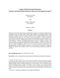 Coping with Risk through Mismatches: Domestic and International Financial Contracts for Emerging Economies ⊗ Augusto de la Torre World Bank and Sergio L. Schmukler