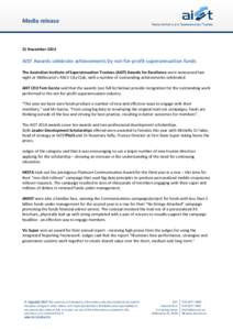 Media release  21 November 2014 AIST Awards celebrate achievements by not-for-profit superannuation funds The Australian Institute of Superannuation Trustees (AIST) Awards for Excellence were announced last