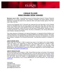    CIRQUE ÉLOIZE WINS DRAMA DESK AWARD Montreal, June 2, 2014 – Cirque Éloize received the Drama Desk Award for 