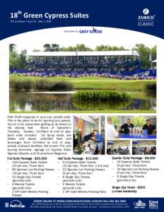 18th Green Cypress Suites TPC Louisiana • April 25 - May 1, 2016 presented by  PGA TOUR suspense in your own private suite.
