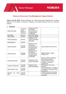 News Release  Nomura Announces Top Management Appointments Tokyo, June 22, 2016—Nomura Holdings, Inc. today announced the appointment of eleven Directors to its Board of Directors (including six Outside Directors) and 