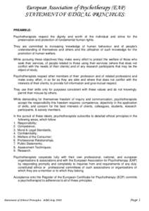 European Association of Psychotherapy (EAP) STATEMENT OF ETHICAL PRINCIPLES: PREAMBLE: Psychotherapists respect the dignity and worth of the individual and strive for the preservation and protection of fundamental human 