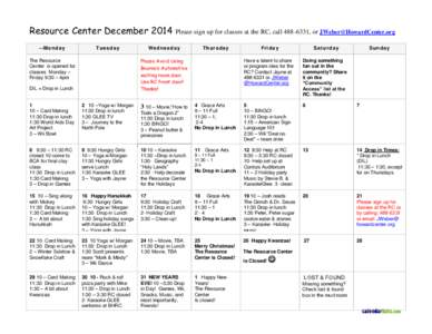 Resource Center December[removed]Monday Tuesday  Please sign up for classes at the RC, call[removed], or [removed]